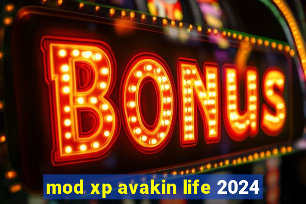 mod xp avakin life 2024